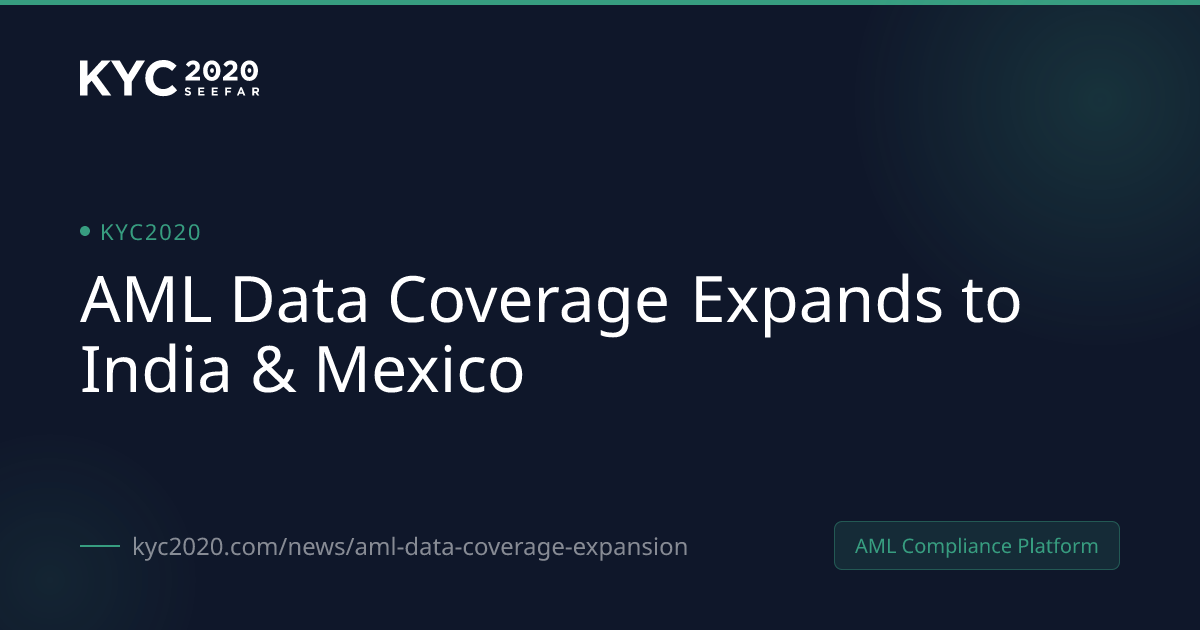 AML Data Coverage Expands to India & Mexico | KYC2020