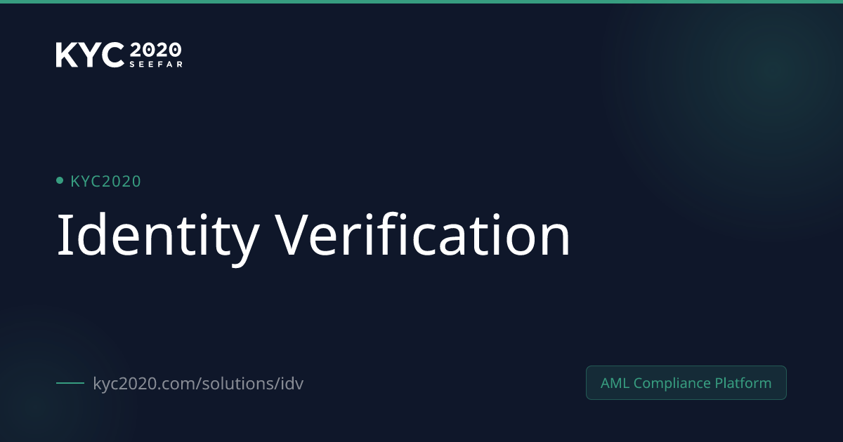 Identity Verification Software (IDV) | KYC & AML Compliance | KYC2020