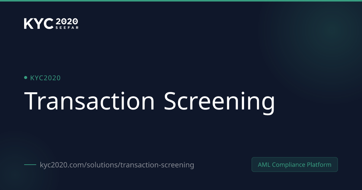 Transaction Screening Software | Real-Time AML Payments | KYC2020